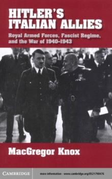 Hitler's Italian Allies : Royal Armed Forces, Fascist Regime, and the War of 19401943