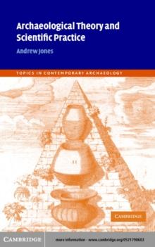 Archaeological Theory and Scientific Practice