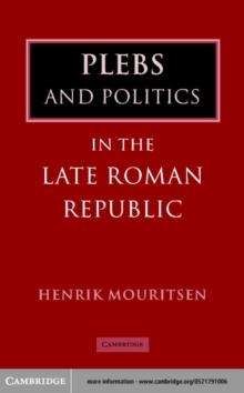 Plebs and Politics in the Late Roman Republic