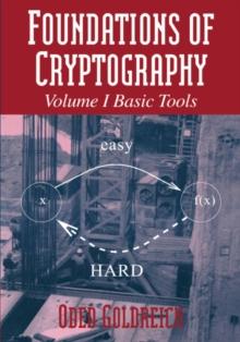 Foundations of Cryptography: Volume 1, Basic Tools