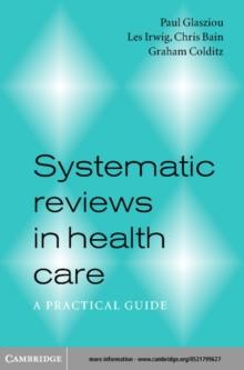 Systematic Reviews in Health Care : A Practical Guide