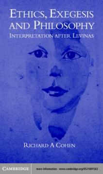 Ethics, Exegesis and Philosophy : Interpretation after Levinas