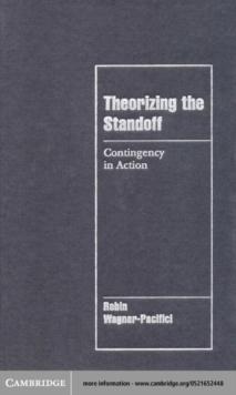 Theorizing the Standoff : Contingency in Action