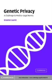 Genetic Privacy : A Challenge to Medico-Legal Norms