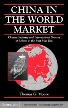 China in the World Market : Chinese Industry and International Sources of Reform in the Post-Mao Era