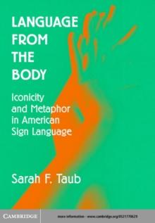 Language from the Body : Iconicity and Metaphor in American Sign Language