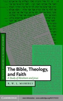 Bible, Theology, and Faith : A Study of Abraham and Jesus