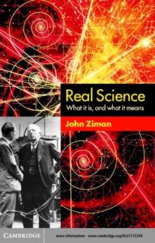 Real Science : What it Is and What it Means