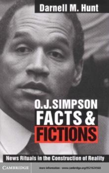 O. J. Simpson Facts and Fictions : News Rituals in the Construction of Reality