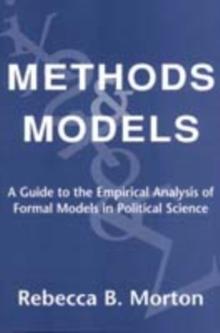 Methods and Models : A Guide to the Empirical Analysis of Formal Models in Political Science