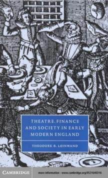 Theatre, Finance and Society in Early Modern England