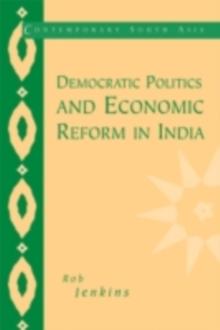 Democratic Politics and Economic Reform in India