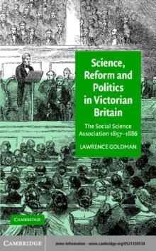 Science, Reform, and Politics in Victorian Britain : The Social Science Association 18571886