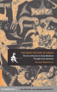 Early History of Greed : The Sin of Avarice in Early Medieval Thought and Literature