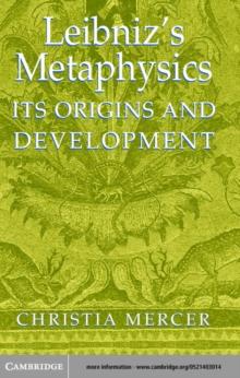 Leibniz's Metaphysics : Its Origins and Development