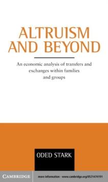 Altruism and Beyond : An Economic Analysis of Transfers and Exchanges within Families and Groups