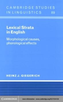 Lexical Strata in English : Morphological Causes, Phonological Effects