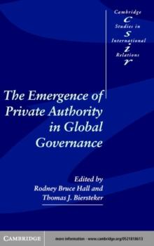 The Emergence of Private Authority in Global Governance