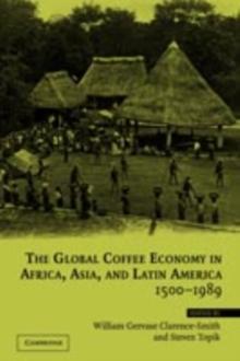 Global Coffee Economy in Africa, Asia, and Latin America, 1500-1989