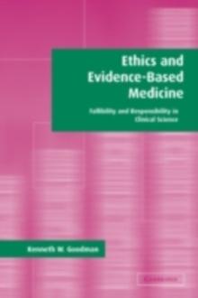 Ethics and Evidence-Based Medicine : Fallibility and Responsibility in Clinical Science