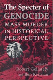 The Specter of Genocide : Mass Murder in Historical Perspective