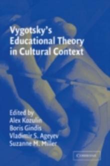 Vygotsky's Educational Theory in Cultural Context