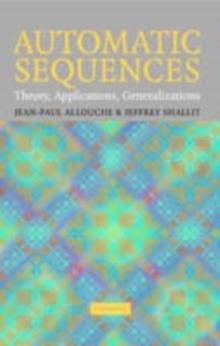 Automatic Sequences : Theory, Applications, Generalizations