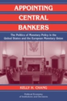 Appointing Central Bankers : The Politics of Monetary Policy in the United States and the European Monetary Union