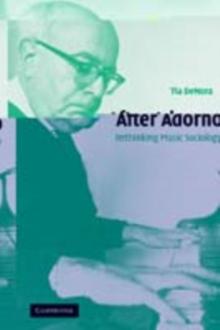 After Adorno : Rethinking Music Sociology