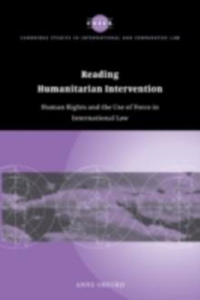 Reading Humanitarian Intervention : Human Rights and the Use of Force in International Law