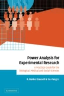 Power Analysis for Experimental Research : A Practical Guide for the Biological, Medical and Social Sciences