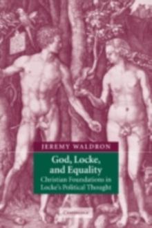 God, Locke, and Equality : Christian Foundations in Locke's Political Thought