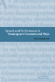 Speech and Performance in Shakespeare's Sonnets and Plays