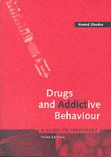 Drugs and Addictive Behaviour : A Guide to Treatment