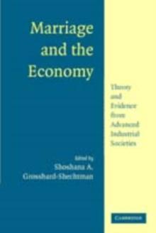 Marriage and the Economy : Theory and Evidence from Advanced Industrial Societies