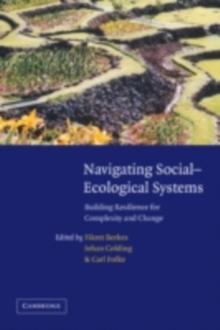 Navigating Social-Ecological Systems : Building Resilience for Complexity and Change