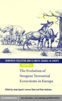 Hominoid Evolution and Climatic Change in Europe: Volume 1, The Evolution of Neogene Terrestrial Ecosystems in Europe