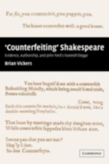 'Counterfeiting' Shakespeare : Evidence, Authorship and John Ford's Funerall Elegye