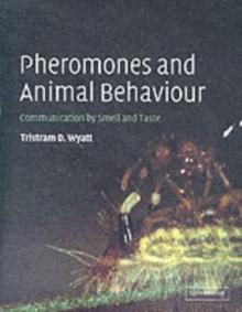 Pheromones and Animal Behaviour : Communication by Smell and Taste