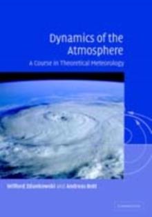 Dynamics of the Atmosphere : A Course in Theoretical Meteorology