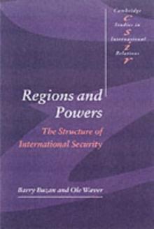 Regions and Powers : The Structure of International Security