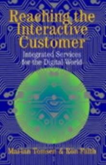 Reaching the Interactive Customer : Integrated Services for the Digital World