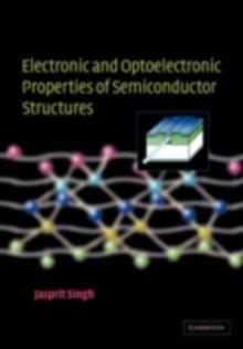 Electronic and Optoelectronic Properties of Semiconductor Structures