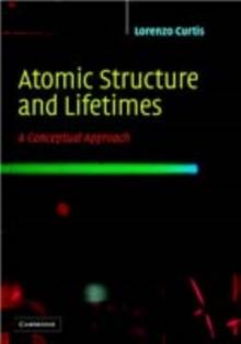 Atomic Structure and Lifetimes : A Conceptual Approach