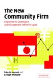 The New Community Firm : Employment, Governance and Management Reform in Japan