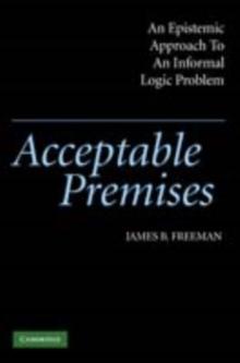 Acceptable Premises : An Epistemic Approach to an Informal Logic Problem