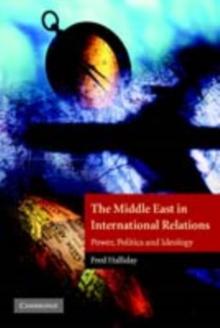 The Middle East in International Relations : Power, Politics and Ideology