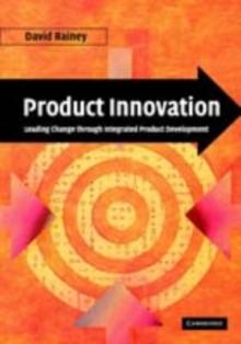 Product Innovation : Leading Change through Integrated Product Development