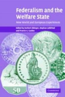 Federalism and the Welfare State : New World and European Experiences