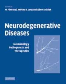 Neurodegenerative Diseases : Neurobiology, Pathogenesis and Therapeutics